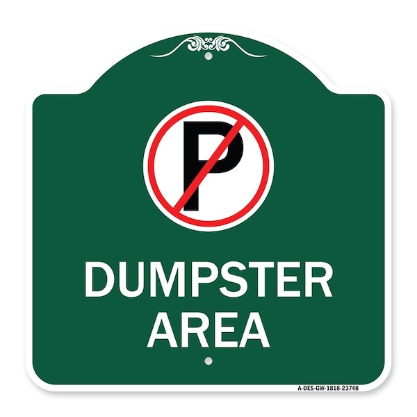 Signmission Designer Series No Parking Dumpster Area, Green & White Aluminum Sign, 18" x 18", GW-1818-23748 A-DES-GW-1818-23748 - main